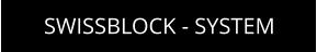 SWISSBLOCK - SYSTEM