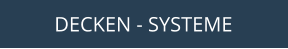 DECKEN - SYSTEME